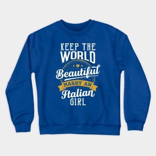 Marry an Italian Girl Crewneck Sweatshirt